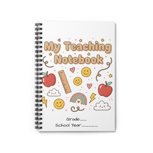 May include: A spiral-bound notebook with the text "My Teaching Notebook" in brown letters. The cover features illustrations of apples, smiley faces, a ruler, a rainbow, and lightning bolts. Space is provided for "Grade" and "School Year".