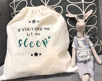 Beautiful Bedtime Sack - If you love me let me sleep - perfect for pjs & teddy - a perfect gift
