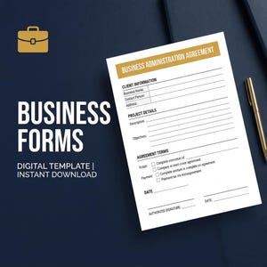 May include: A business form template with the words "BUSINESS FORMS" and "DIGITAL TEMPLATE | INSTANT DOWNLOAD" in white text. A "BUSINESS ADMINISTRATION AGREEMENT" form is on the right, with a gold pen. The background is dark blue.