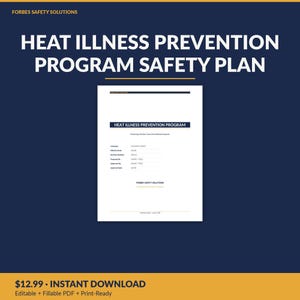 May include: A white document titled Heat Illness Prevention Program Safety Plan with fields for company name, effective date, revision number, prepared by, approved by, and approval date. The document includes the text Forbes Safety Solutions.