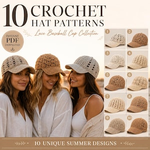 May include: A digital document titled 10 Crochet Hat Patterns Lace Baseball Cap Collection featuring ten distinct beige and tan crocheted baseball cap designs. The image displays three individuals wearing different caps and a numbered grid of ten hats.