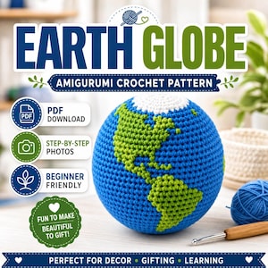 May include: A crochet amigurumi earth globe pattern featuring a blue sphere with green continents and a white polar cap. The text reads EARTH GLOBE AMIGURUMI CROCHET PATTERN, PDF DOWNLOAD, STEP-BY-STEP PHOTOS, BEGINNER FRIENDLY, and FUN TO MAKE BEAUTIFUL TO GIFT.