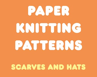 Paper Knitting Patterns - Scarves and Hats in Various Designs