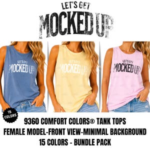 May include: Three sleeveless tops in blue, yellow, and pink, each with the text "LET'S GET MOCKED UP." The image also includes the text "9360 COMFORT COLORS TANK TOPS" and "15 COLORS - BUNDLE PACK."