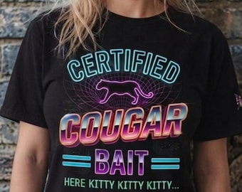 Shirt met certificaat Cougar Bait – T-shirt met grappige humor, Here Kitty Kitty