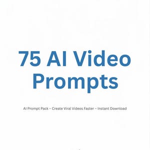 Peut inclure: Fond blanc avec le texte bleu "75 AI Video Prompts". En dessous, il est écrit "AI Prompt Pack - Create Viral Videos Faster - Instant Download". Une petite icône de bouton de lecture vidéo est en bas.