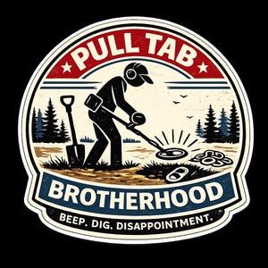 Metal detecting decal - pull tab brotherhood  3" decal