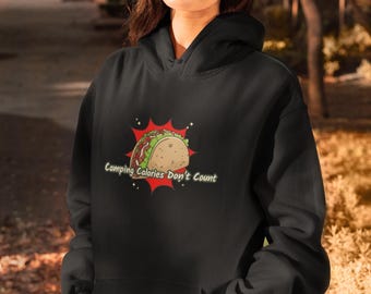 Sudadera con capucha "Las calorías de acampada no cuentan" / Sudadera divertida con estampado de tacos, ropa para aventuras al aire libre.