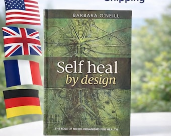 Self Heal by Design Book | Natural Health Guide | Wellness & Healing Book | International Shipping Available