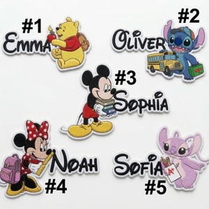 May include: Five embroidered patches featuring Disney characters and names. #1 shows Winnie the Pooh with the name Emma. #2 shows Stitch with a school bus and the name Oliver. #3 shows Mickey Mouse with books and the name Sophia. #4 shows Minnie Mouse with a backpack and the name Noah. #5 shows Angel with a report card and the name Sofia.