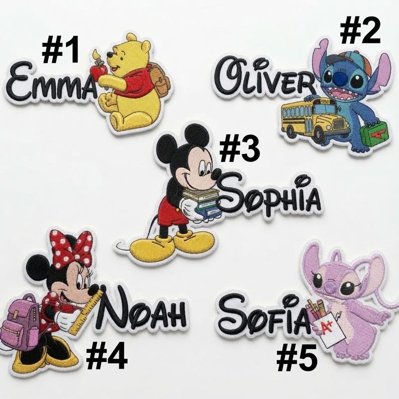 May include: Five embroidered patches featuring Disney characters and names. #1 shows Winnie the Pooh with the name Emma. #2 shows Stitch with a school bus and the name Oliver. #3 shows Mickey Mouse with books and the name Sophia. #4 shows Minnie Mouse with a backpack and the name Noah. #5 shows Angel with a report card and the name Sofia.