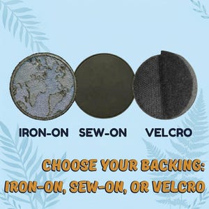 May include: Three circular patches showing backing options: an iron-on patch with a world map design, a solid dark green sew-on patch, and a black velcro patch. Text reads: CHOOSE YOUR BACKING: IRON-ON, SEW-ON, OR VELCRO.