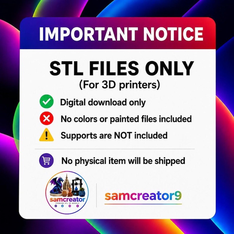 May include: A white informational sign with the text IMPORTANT NOTICE, STL FILES ONLY (For 3D printers), Digital download only, No colors or painted files included, Supports are NOT included, and No physical item will be shipped, with a logo.