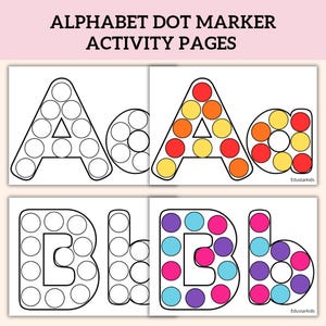 May include: Alphabet dot marker activity pages featuring uppercase and lowercase letters A and B. The sheets show outlines of letters filled with empty circles for coloring, alongside examples filled with red, orange, yellow, blue, purple, and pink dots.