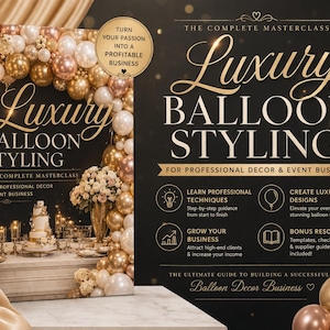 May include: A book titled "Luxury Balloon Styling" with gold lettering and a black cover, showcasing balloon decor. The book is accompanied by a promotional display with text about professional decor and event business, and balloon styling.