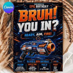 May include: A rectangular birthday invitation card featuring a blue and orange toy blaster graphic with the text "EPIC BIRTHDAY BRUH! YOU IN?" and "READY, AIM, FIRE!" along with placeholders for "OLIVER'S 10TH BIRTHDAY" details including location, date, time, and RSVP.