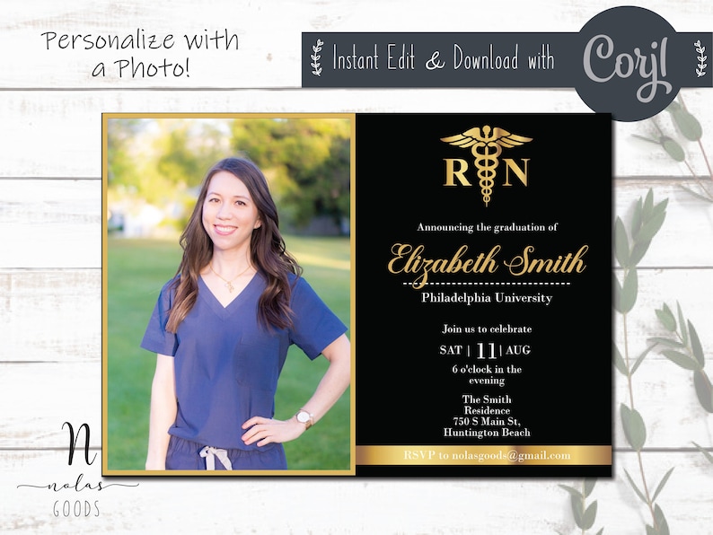May include: A black and gold graduation announcement for a registered nurse. The announcement features a gold caduceus symbol with the letters RN. The text reads "Announcing the graduation of Elizabeth Smith, Philadelphia University. Join us to celebrate SAT | 11 | AUG 6 o'clock in the evening. The Smith Residence 750 S Main St. Huntington Beach. RSVP to nolasgoods@gmail.com"