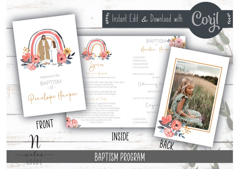 May include: A printable baptism programme template featuring a rainbow, floral design, and a photograph of a young girl. The front of the programme reads "Welcome to the Baptism of Penelope Harper". The inside of the programme includes a list of events for the baptism ceremony. The back of the programme has a photograph of a young girl in a field.