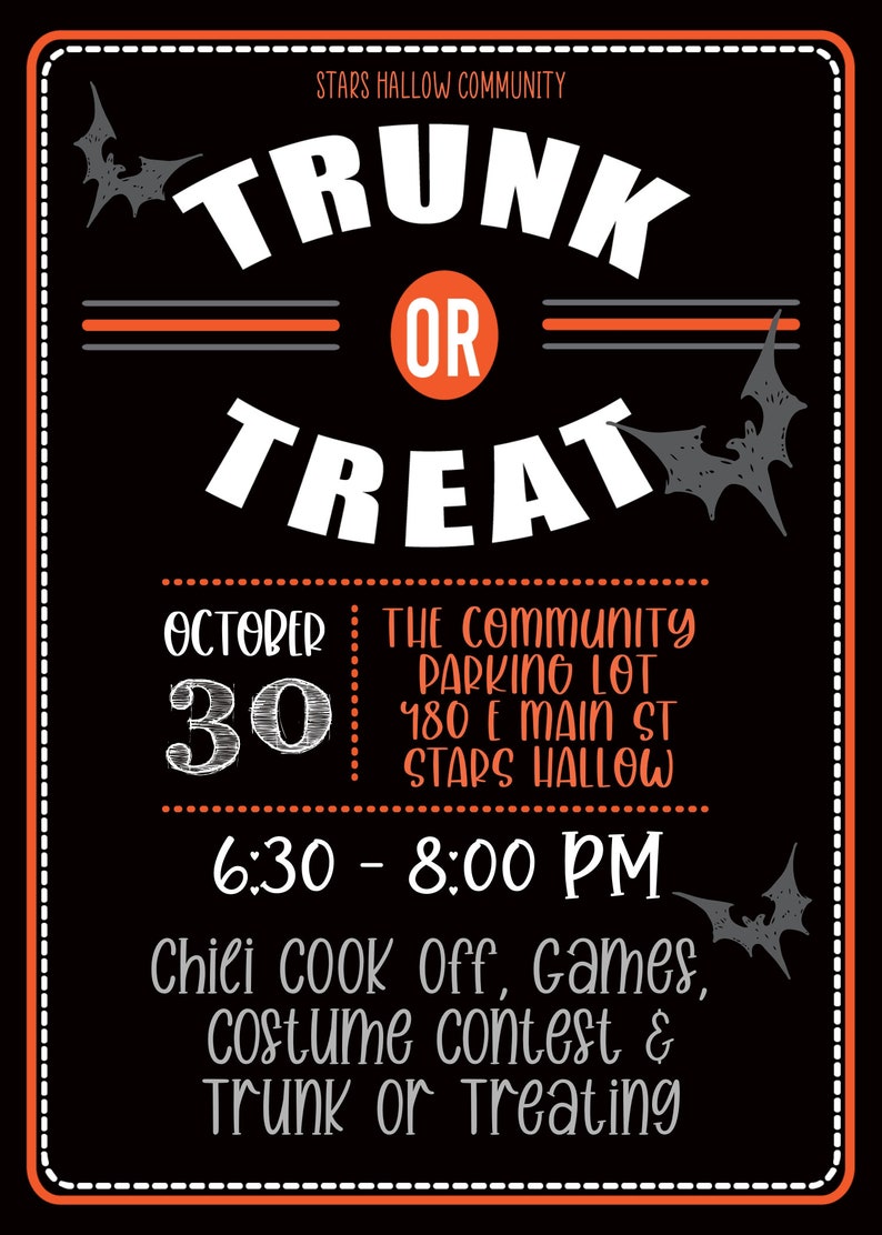 May include: A black and orange poster with white text announcing a Trunk or Treat event on October 30th from 6:30 to 8:00 PM at the community parking lot located at 180 E Main St in Stars Hallow. The poster features bats and the text "Trunk or Treat".