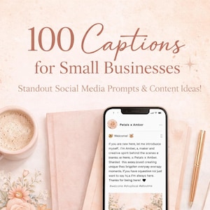 Può includere: Immagine con il testo "100 Captions for Small Businesses" e "Standout Social Media Prompts & Content Ideas!". Uno smartphone mostra un post sui social media. L'immagine include una tazza di caffè, fiori, una penna e il testo "Perfect for Instagram & Facebook".