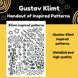 May include: A handout featuring patterns inspired by Gustav Klimt. The black and white patterns include stars, triangles, spirals, and other geometric shapes. The text reads "Gustav Klimt Handout of Inspired Patterns."