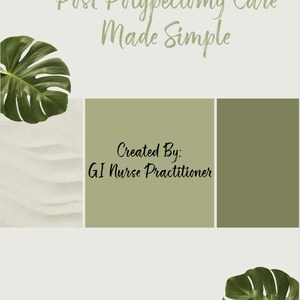 May include: A light beige graphic with the text "Post Polypectomy Care Made Simple" in a script font. The text "Created By: GI Nurse Practitioner" is also included. Green monstera leaves and a green and beige color scheme are used.