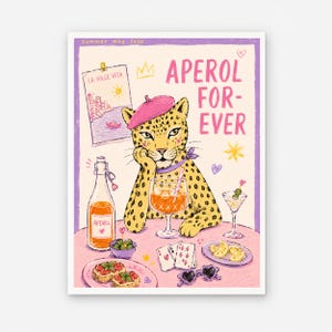 May include: Aperol Forever art print featuring a leopard wearing a pink beret, enjoying a cocktail. The illustration includes a bottle of Aperol, olives, appetizers, playing cards, and the text "Summer may fade" and "La Dolce Vita".