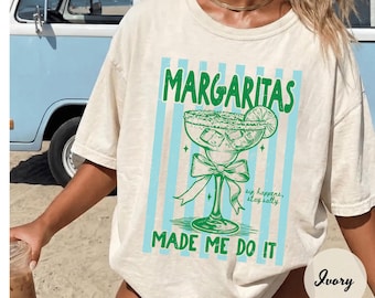 Comfort Colors® Margaritas Made Me Do It Shirt Funny Margaritas T-Shirt Coquette Bow Drinking Tee Girly Gift For Margarita Lover Shirt