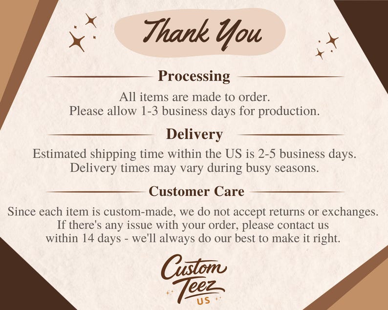 May include: A tan and brown graphic with the words "Thank You" in a script font. The text below details processing, delivery, and customer care information. The Custom Teez US logo is at the bottom.