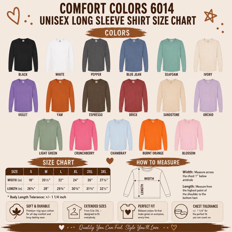 May include: A Comfort Colors 6014 long sleeve shirt size chart displaying various color options including black, white, pepper, blue jean, seafoam, ivory, violet, yam, espresso, brick, sandstone, orchid, light green, crunchberry, chambray, burnt orange, and blossom.