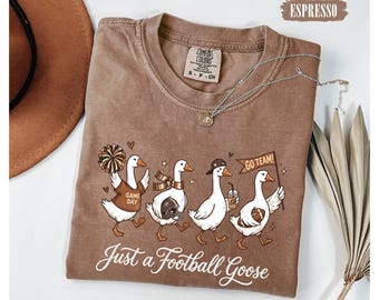 Comfort Colors® Football Goose Shirt, Just A Football Goose Tee, Funny Game Day Goose Shirt, Football Lover Gift, Fall Football Season Shirt
