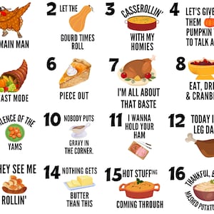 May include: A collection of sixteen Thanksgiving-themed graphic designs featuring illustrations of food like turkey, pumpkin pie, ham, and mashed potatoes, each paired with humorous text such as Main Man, Feast Mode, Piece Out, and Hot Stuffing.