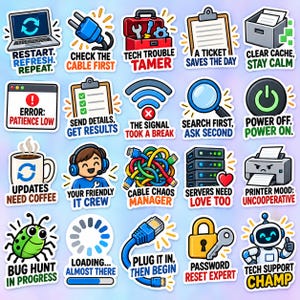 May include: A collection of twenty IT-themed stickers featuring colorful illustrations of computers, cables, tools, and robots, each paired with humorous text such as Restart, Refresh, Repeat, Tech Trouble Tamer, and Bug Hunt in Progress.