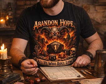 Abandon Hope Roll Low Shirt | Dungeons Dragons Critical Fail Tee | Dark Fantasy Gaming