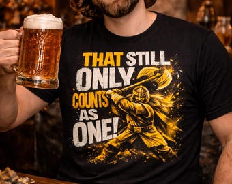 dass immer noch nur als ein T-Shirt zählt | Lustiger Zwerg Herr der Ringe Geschenk | Episches Fantasy Meme T-Shirt | Gimli Fächer