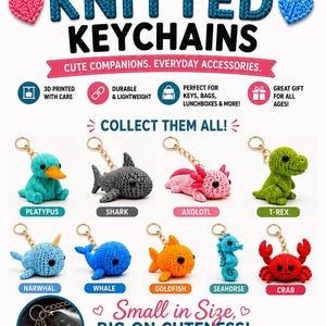 以下が含まれることがあります： カモノハシ、サメ、ウーパールーパー、Tレックス、イッカク、クジラ、金魚、タツノオトシゴ、カニなど、様々な動物デザインの3Dプリントキーホルダーのコレクション。画像には「Knitted Keychains」、「Collect Them All」、「Small in Size, Big on Cuteness」というテキストが記載されています。