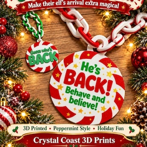 May include: Two round 3D printed ornaments with a peppermint candy pattern. One small ornament features the text Guess who's BACK in green, attached to a green chain. A larger ornament features the text He's BACK! Behave and believe! in red and green, attached to a red and white chain.
