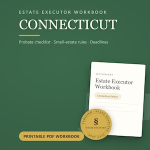 May include: A white Estate Executor Workbook for Connecticut on a dark green background. The cover features the text Settleright, Estate Executor Workbook, and Connecticut Edition. A gold circular seal displays the section symbol and State Statutes.