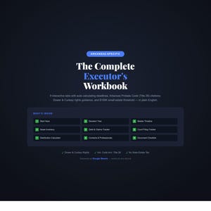 May include: A dark blue digital workbook titled "The Complete Executor's Workbook" with the text "Arkansas-Specific." The workbook includes interactive tabs for various legal processes, such as asset inventory and court filing.