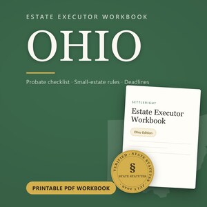 May include: An Ohio Estate Executor Workbook printable PDF with a green background. The cover features the text Estate Executor Workbook, Ohio, Probate checklist, Small-estate rules, Deadlines, and a gold seal with the text Verified State Statutes.