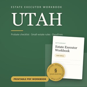 May include: An Estate Executor Workbook for Utah, featuring a printable PDF format. The cover displays the text Estate Executor Workbook, Utah, Probate checklist, Small-estate rules, Deadlines, and a gold seal with the text Verified State Statutes.