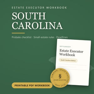 May include: A green digital graphic for a South Carolina Estate Executor Workbook. The text reads Estate Executor Workbook, South Carolina, Probate checklist, Small-estate rules, Deadlines, and Printable PDF Workbook. Includes a gold seal.