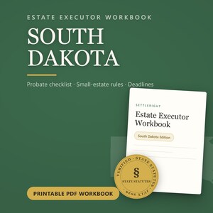 May include: A digital Estate Executor Workbook for South Dakota on a dark green background. The cover features the text Estate Executor Workbook, South Dakota, Probate checklist, Small-estate rules, Deadlines, and a gold seal with the text Verified State Statutes.