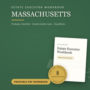 May include: A digital Estate Executor Workbook for Massachusetts featuring a green background with white text. The document cover displays the title Estate Executor Workbook, Massachusetts Edition, and a gold seal with the text Verified State Statutes.