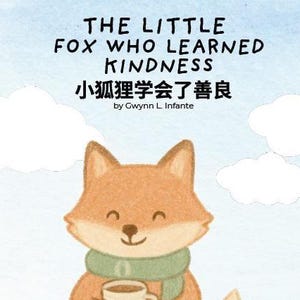 Puede incluir: Ilustración de un zorro amigable sosteniendo una taza, con una bufanda verde, de pie sobre una colina. El título "THE LITTLE FOX WHO LEARNED KINDNESS" aparece en inglés y chino.