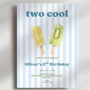 May include: A birthday invitation card featuring light blue and white vertical stripes, two fruit popsicles, and the text: two cool, JOIN US TO CELEBRATE, Oliver's 2nd Birthday, AUG 20 3 PM, OLIVER'S HOUSE, ANY VENUE 123 ANYWHERE STR., ANY CITY, RSVP +123 456 7890.