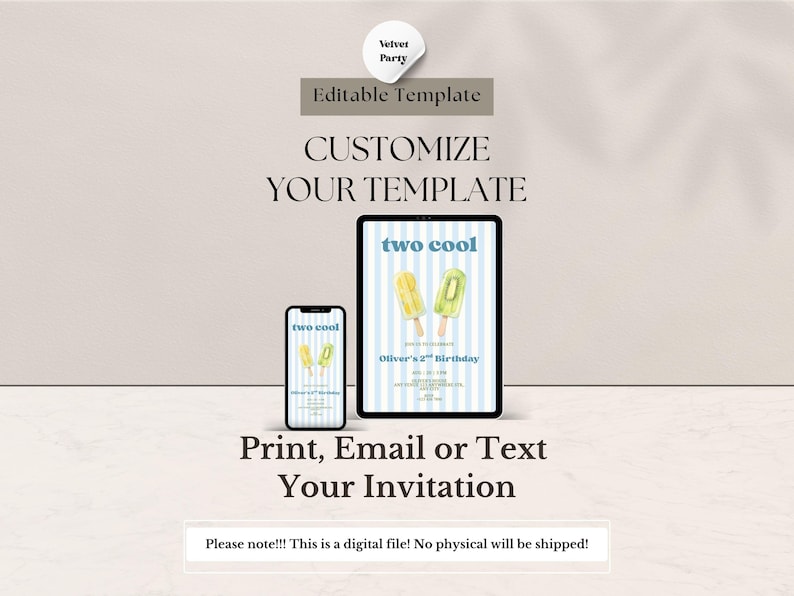 May include: A digital invitation template displayed on a smartphone and tablet screen. The design features a light blue and white striped background with two popsicle illustrations and the text two cool Oliver's 2nd Birthday. The graphic includes the text Velvet Party, Editable Template, CUSTOMIZE YOUR TEMPLATE, and Print, Email or Text Your Invitation.