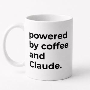 Funny Claude AI Inspired Mug, Powered By Coffee and Claude Mug, Programmer Gift, Developer Mug, Coding & Tech Enthusiast Sarcastic Humor Mug