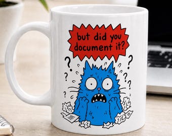 But Did You Document It Mug, Funny Coworker Gift, White Elephant Gift, Funny Developer Gift, Funny Working Gift