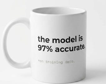 The Model Is 97% Accurate Mug, Funny Data Scientist Gift, Machine Learning Mug, Funny Programmer Gift, Data Science Coffee Cup